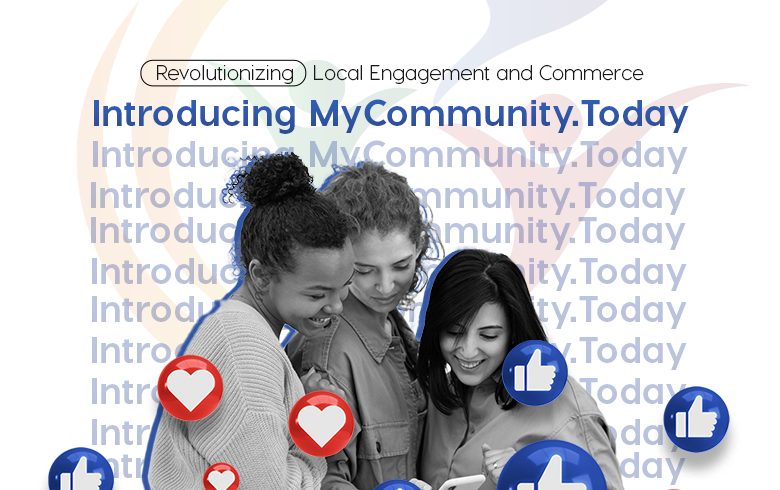 Revolutionizing Local Engagement and Commerce: Introducing MyCommunity.Today