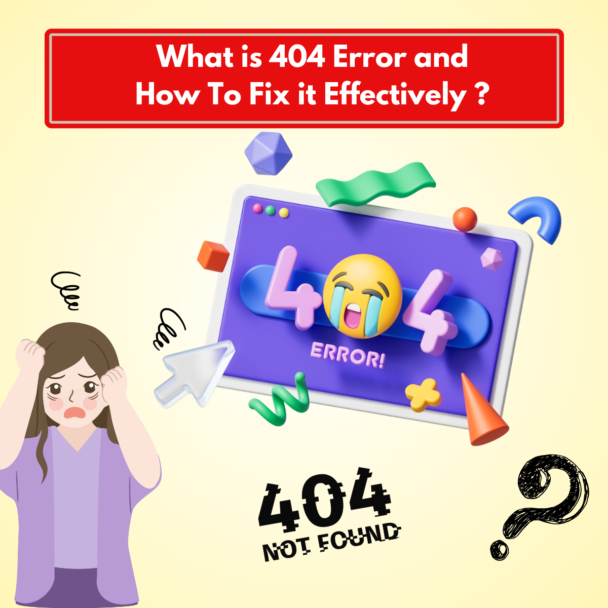 What is 404 Error and How To Fix it Effectively ?